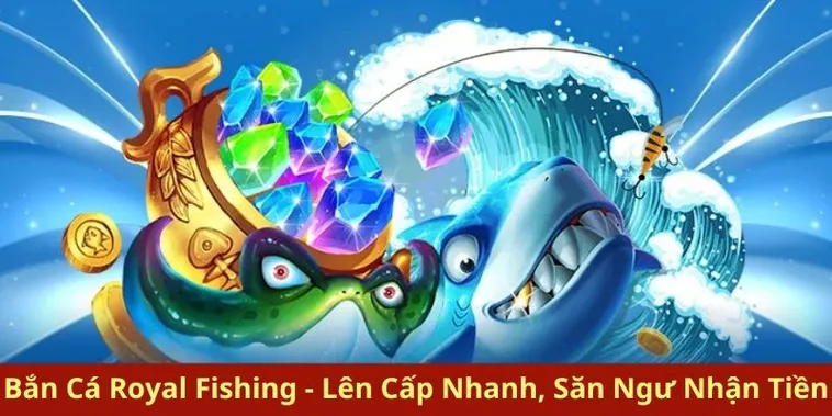 Chinh Phục Bắn Cá Royal Fishing Tại QH88 Bí Quyết Thắng Lớn Tuyệt Đối